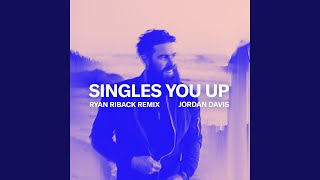 Singles You Up Ryan Riback Remix [upl. by Nallij]