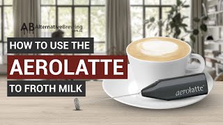 How To Use the AeroLatte To Froth Milk [upl. by Caresa563]