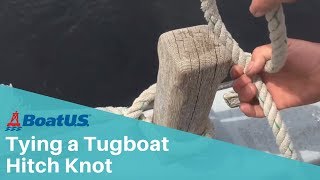 Tying a Tugboat Hitch Knot  BoatUS [upl. by Yaron502]