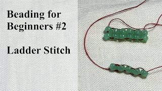 Ladder Stitch  Beading for Beginners 2 [upl. by Clite]