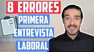 8 ERRORES EN TU PRIMERA ENTREVISTA DE TRABAJO [upl. by Asset]