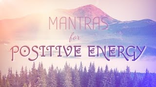 6 Powerful Mantras for Positive Energy  Mantra Meditation Music [upl. by Haldane445]