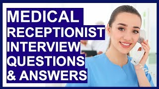 MEDICAL RECEPTIONIST Interview Questions Answers amp TIPS [upl. by Zeba]