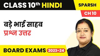 Bade Bhai Sahab Question and Answers  Sparsh Chapter 10  Class 10 Hindi Course B [upl. by Aneer]