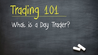 Trading 101 What is a Day Trader [upl. by Marje]