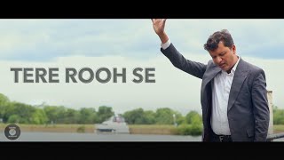 Tere Rooh Se Official Video  Sound of Worship  New Masihi Geet [upl. by Rainer]