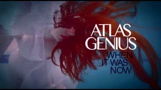 Atlas Genius  When It Was Now Trailer [upl. by Yantruoc]