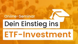 ETFs für Anfänger – das OnlineSeminar [upl. by Trebornhoj]