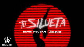 KEVIN ROLDAN Almighty  TU SILUETA VIDEO LETRA [upl. by Leverick]