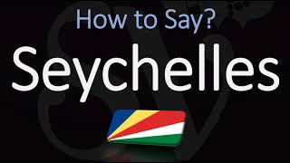 How to Pronounce Seychelles CORRECTLY [upl. by Gerard]