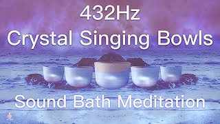 432Hz Crystal Singing Bowls Sound Bath  Relaxing Waves  Deep Healing Meditation Music [upl. by Colston]