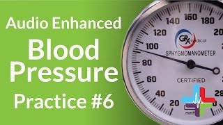 Audio Enhanced Blood Pressure Practice 6 [upl. by Enwahs881]