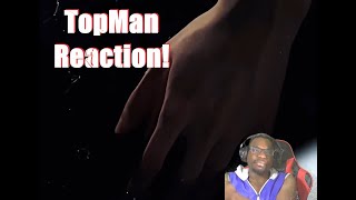 TopMan Reaction [upl. by Malchus189]