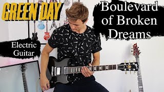 Green Day  Boulevard of Broken Dreams  Electric Guitar Cover [upl. by Rhynd]