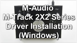 MAudio MTrack 2X2 Series  Driver Installation [upl. by Weissberg515]