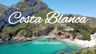 Costa Blanca Nature Highlights 2019 Denia Oliva Calpe Benidorm Javea Guadelest Beaches [upl. by Trisha65]