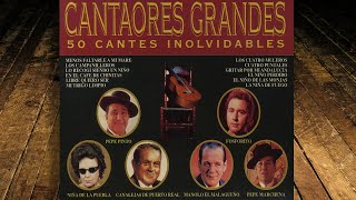 Cantaores Grandes  50 Cantes Inolvidables [upl. by Ekalb]