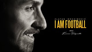 Zlatan Ibrahimovic  I AM FOOTBALL  THE MOVIE [upl. by Aitnyc]