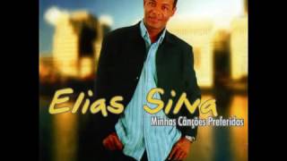 ELIAS SILVA MINHAS CANÇÕES CD COMPLETO [upl. by Eterg]