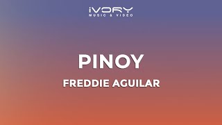 Freddie Aguilar  Pinoy Official Lyric Video [upl. by Elianore]