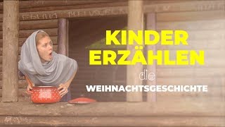 Kinder erzählen die Weihnachtsgeschichte [upl. by Ari483]