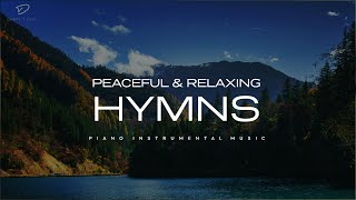 30 Beautiful Relaxing Hymns Peaceful Instrumental Music [upl. by Vacla]