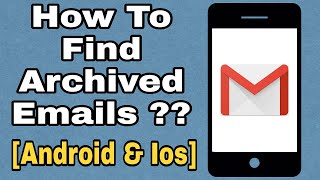 How to find archived email in gmail Android amp IOS 2021 [upl. by Ken]