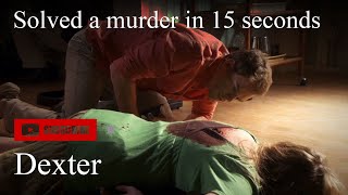 Dexter  Solve a murder in 15 seconds [upl. by Virgilio]