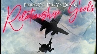 Prodígio X Deezy X Don G  Relationship Goals [upl. by Fortuna324]