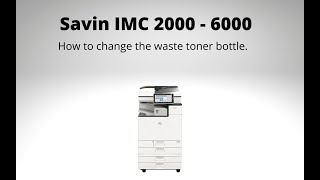 How to change the waste toner bottle on Savin IMC20006000 series copiers [upl. by Noteek810]