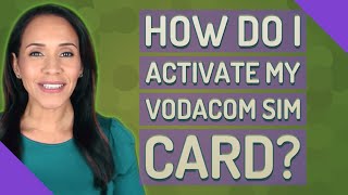 How do I activate my Vodacom SIM card [upl. by Yenahc]