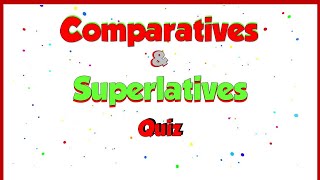 Comparatives amp Superlatives Quiz [upl. by Iatnohs313]