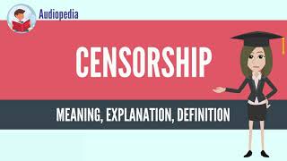 What Is CENSORSHIP CENSORSHIP Definition amp Meaning [upl. by Ociral669]