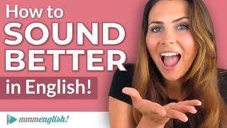 How to SOUND Better in English  Pronunciation Lesson [upl. by Hattie]