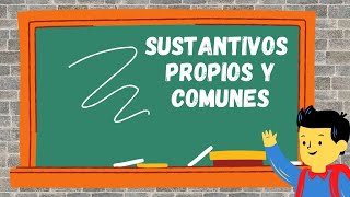 SUSTANTIVOS PROPIOS Y COMUNES CLASIFICACION [upl. by Sabella586]