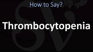 How to Pronounce Thrombocytopenia CORRECTLY [upl. by Durrej]