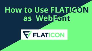 How to Use Flaticon as Webfont [upl. by Idid]