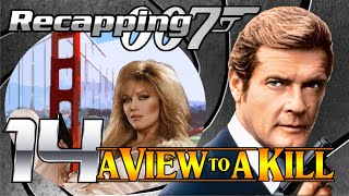 Recapping 007 14  A View To A Kill 1985 Review [upl. by Soirtimid]