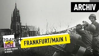 Frankfurt aM 1  1945 und ich  Archivmaterial [upl. by Piks]