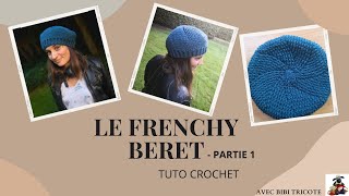 LE FRENCHY BERET  Partie 1 TUTO CROCHET [upl. by Stav]