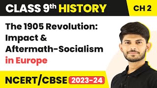 Class 9 History Chapter 2 The 1905 Revolution Impact and AftermathSocialism in Europe 202324 [upl. by Marinna571]