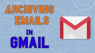 Archiving Emails in Gmail [upl. by Odnaloy611]