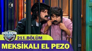 Güldür Güldür Show 211Bölüm  Meksikalı El Pezo [upl. by Aviv926]