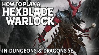 How to Play a Hexblade Warlock in Dungeons and Dragons 5e [upl. by Moffit]