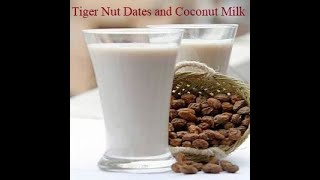 How to Make Tiger Nut Dates and Coconut Milk at Home  Tiger Nut Drink Recipe  Kayan Mata [upl. by Lucita500]