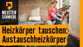 Heizkörper tauschen Austauschheizkörper  HORNBACH Meisterschmiede [upl. by Esened936]