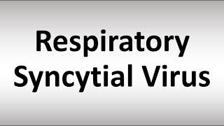 How to Pronounce Respiratory Syncytial Virus [upl. by Ferd]