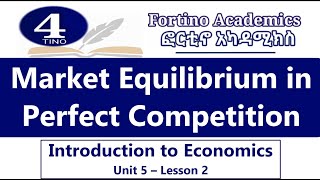 Introduction to Economics  Unit 5 Part 2  Market Equilibrium  Perfect competition  Economics 101 [upl. by Koren]