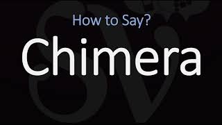 How to Pronounce Chimera CORRECTLY [upl. by Lussi]