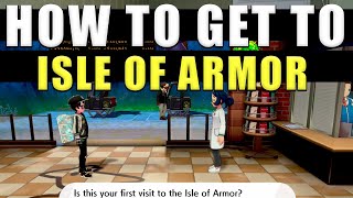 HOW TO GET TO The Isle of Armor in Pokemon Sword amp Shield [upl. by Kealey125]